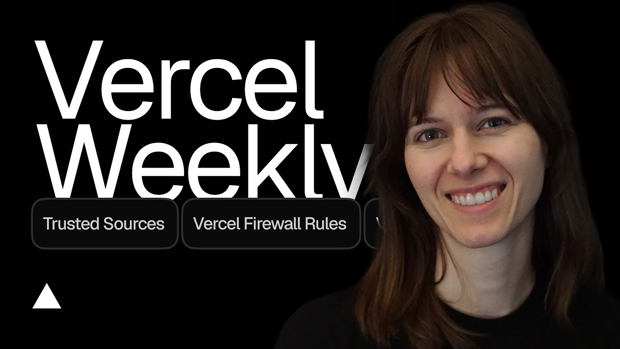 Vercel Weekly - May 18, 2026