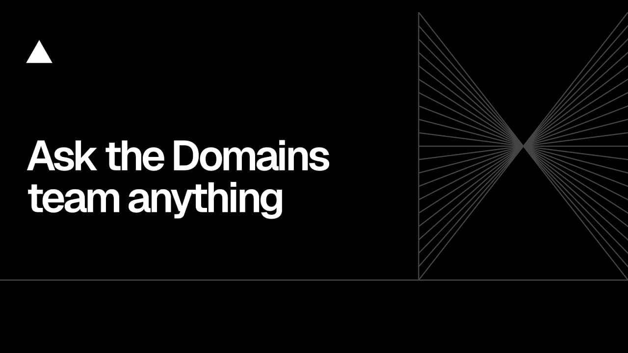 Community Session: Ask the Domains team anything