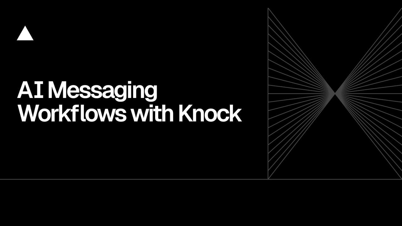 Community Session: AI messaging workflows with Knock