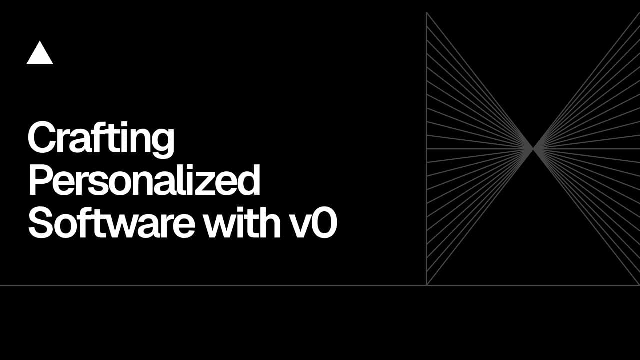 Community Session: Crafting Personalized Software with v0