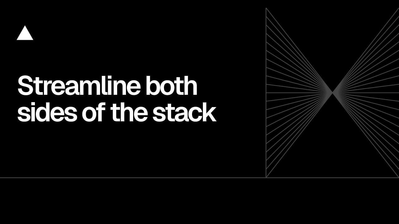 Community Session: Streamline both sides of the stack